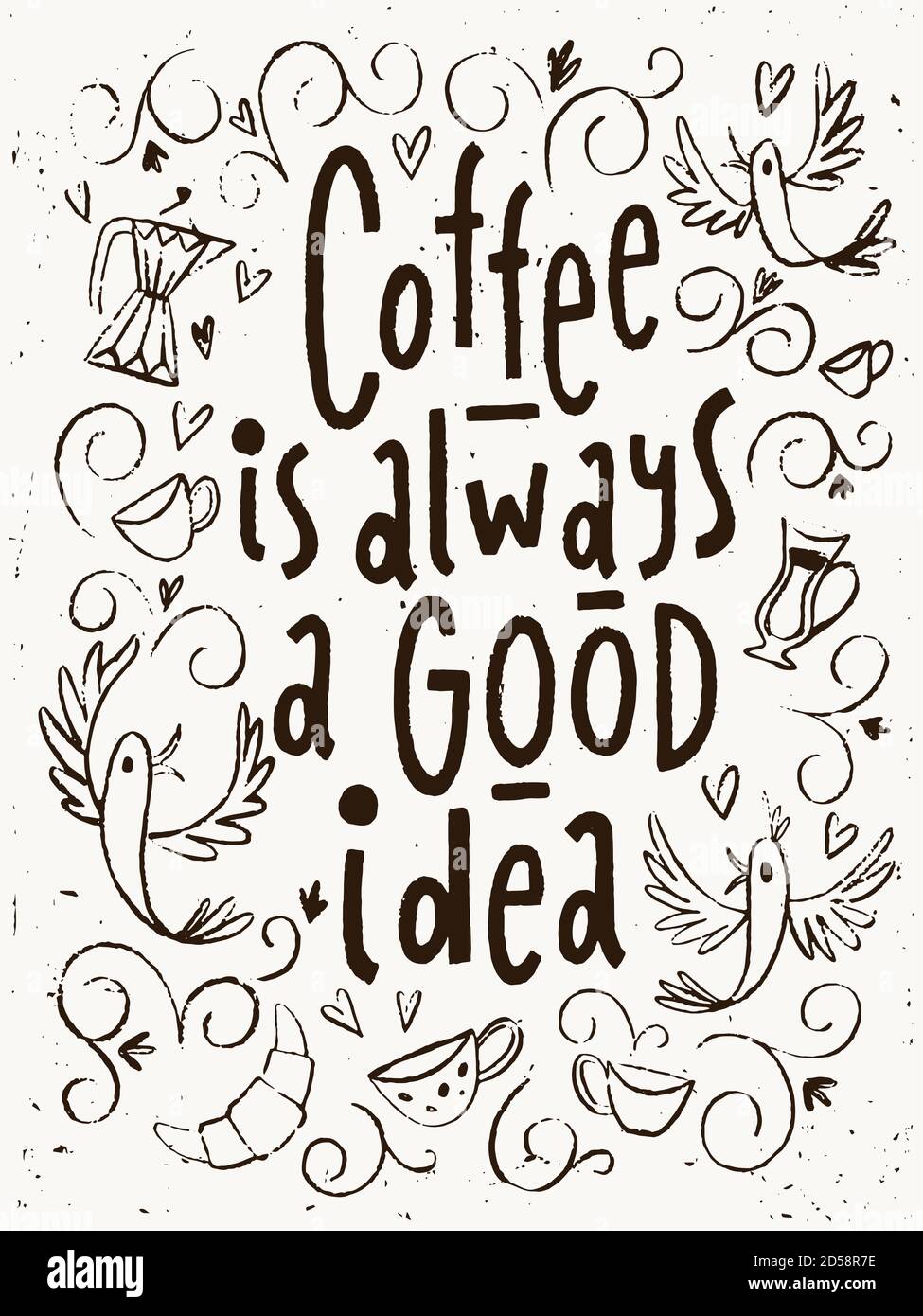 Coffee Lettering Poster With Coffee Is Always A Good Idea Phrase Stock