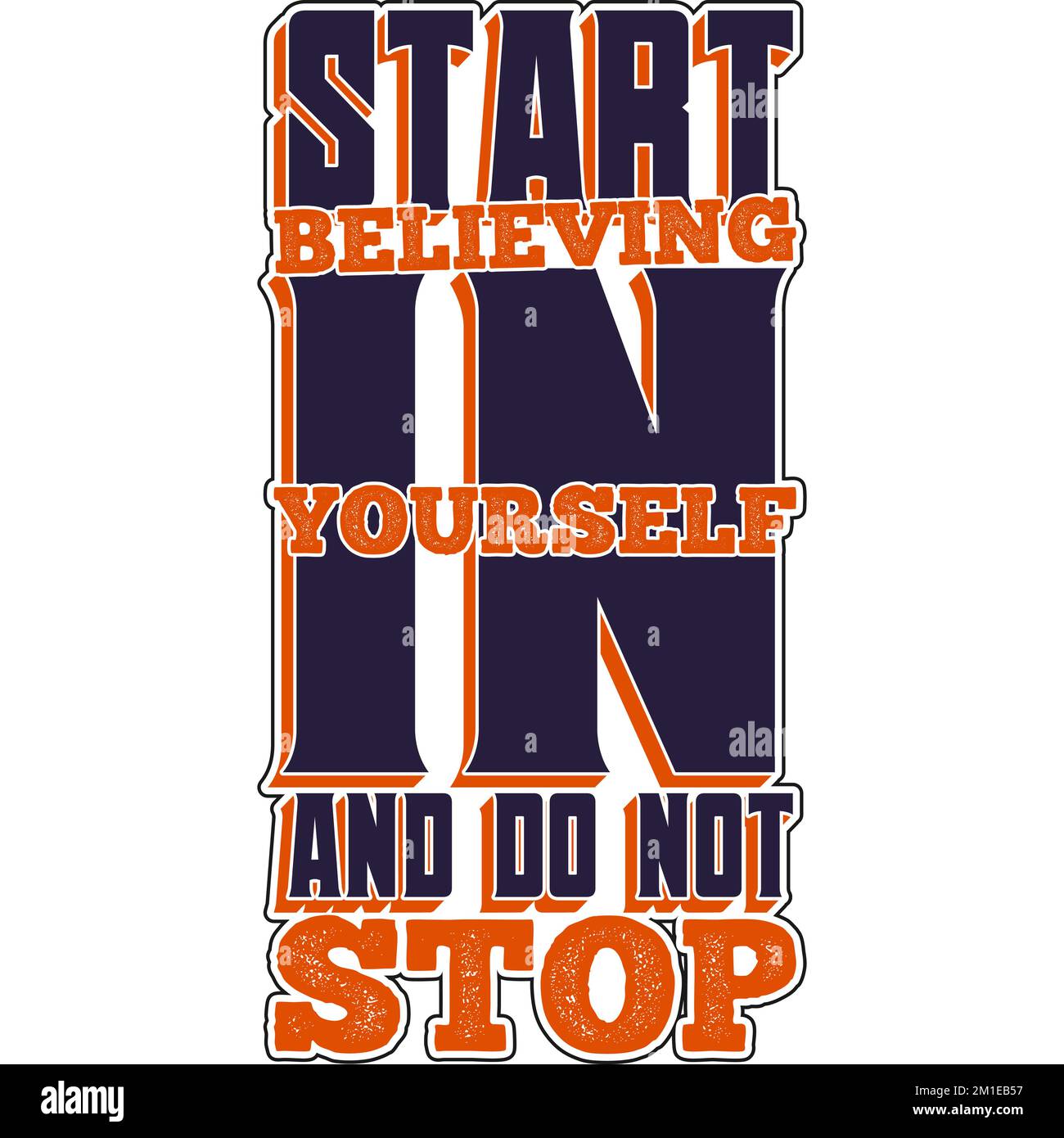 Start Believing In Yourself And Do Not Stop Motivational Typography