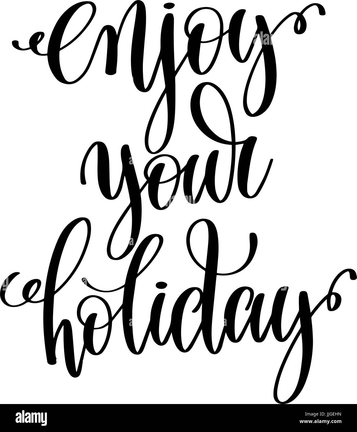 Enjoy Your Holiday Black And White Hand Lettering Inscription Stock