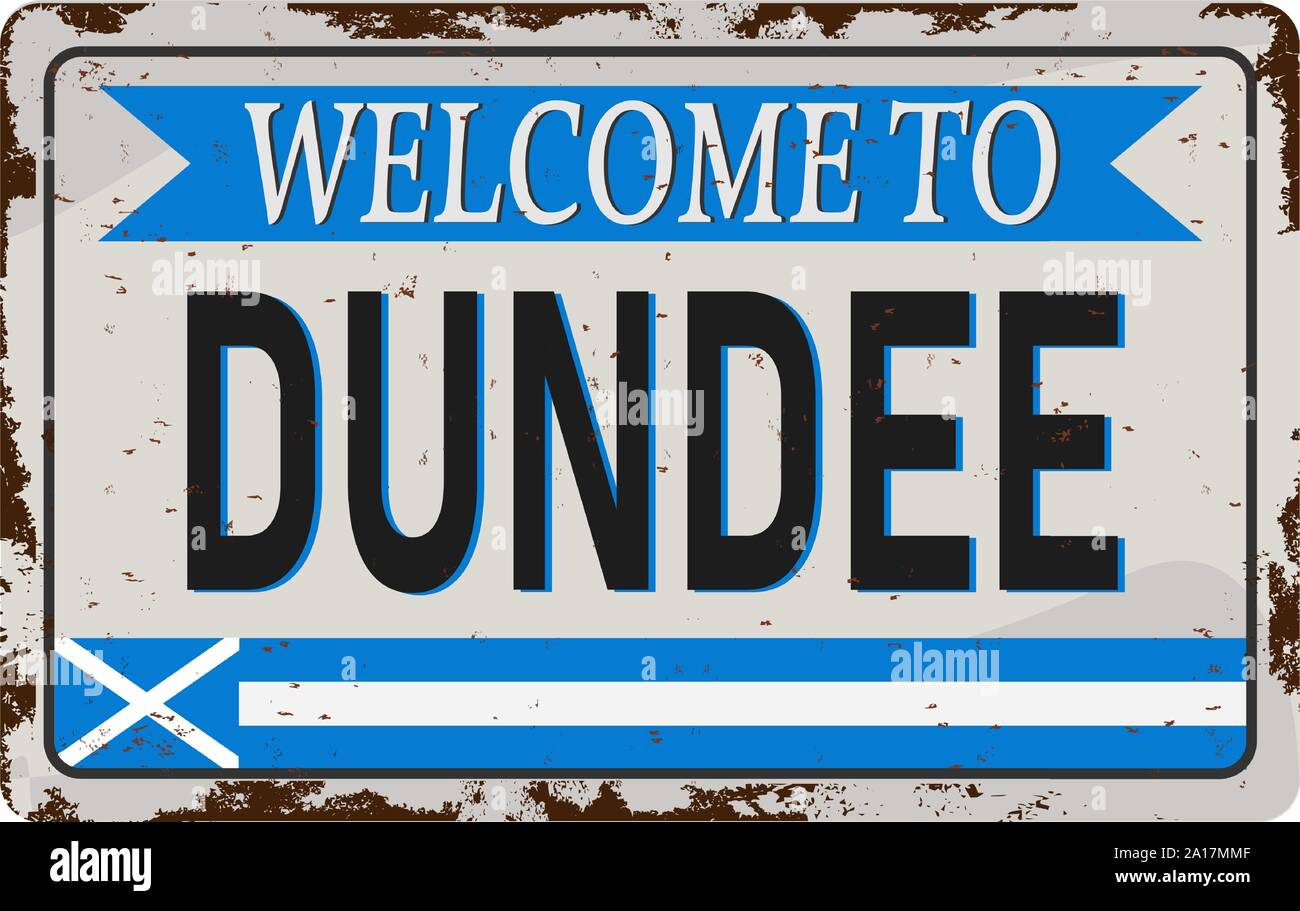 retro welcome to DUNDEE Vintage sign. Travel destinations theme on old rusty background. Stock Vector