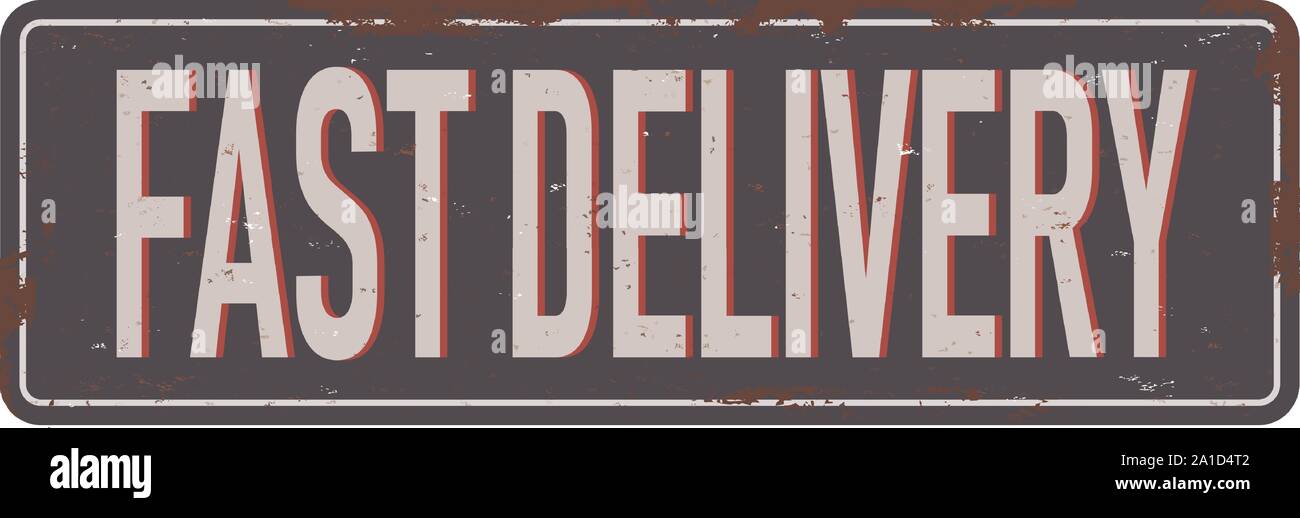 Vintage metal sign -fast delivery- Vector EPS10. Grunge and rusty effects can be easily removed for a cleaner look. Stock Vector