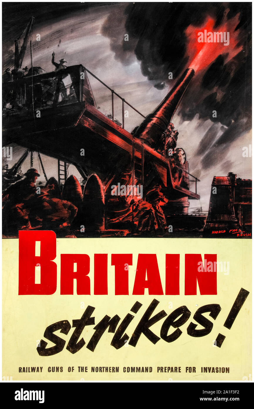 British, WW2, War Effort, Britain Strikes!, Railway guns, of the northern command, prepare for invasion, propaganda poster, 1939-1946 Stock Photo