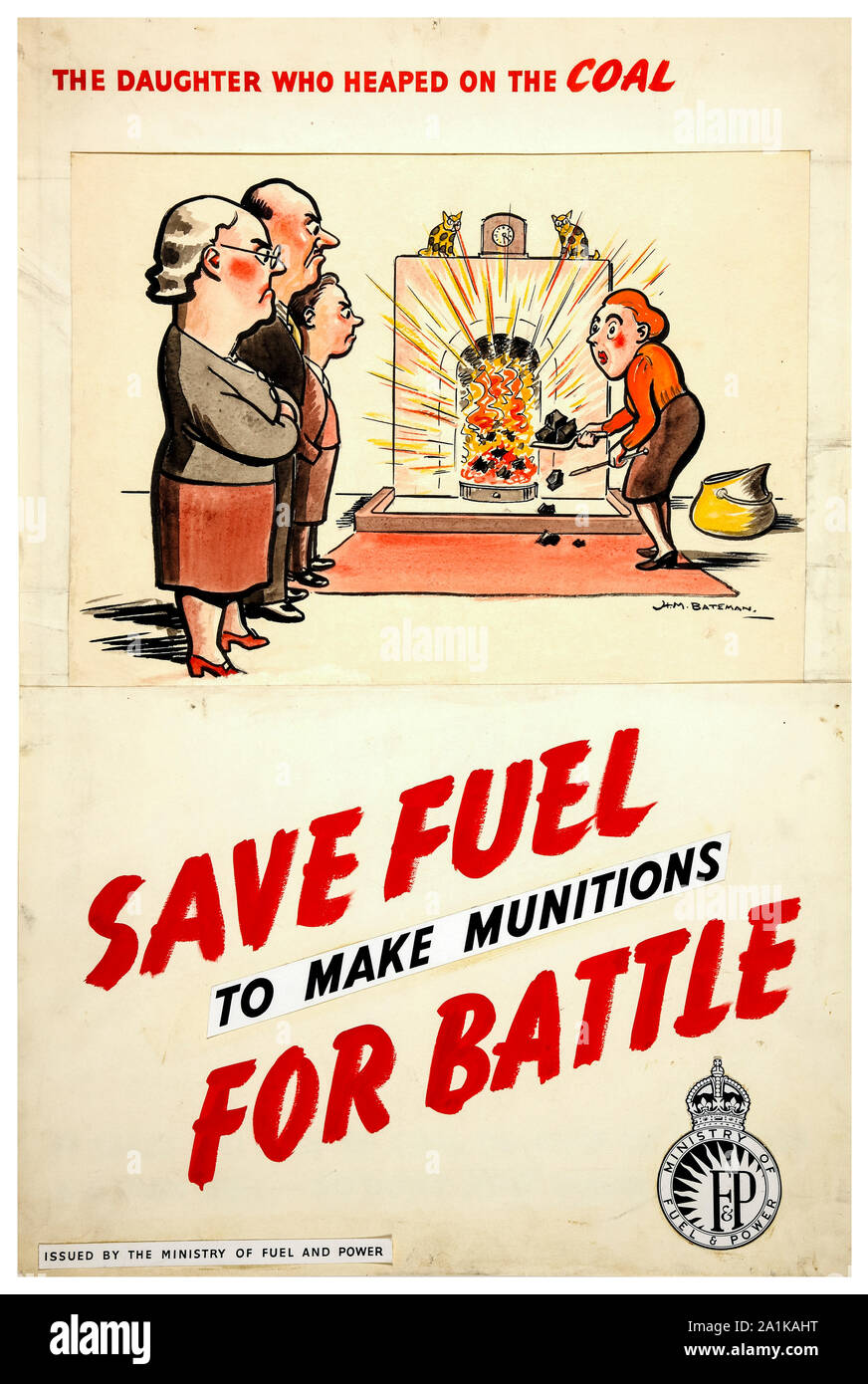British, WW2, Fuel Economy poster, Save fuel to make munitions for battle, (woman adding coal to fire), 1939-1946 Stock Photo