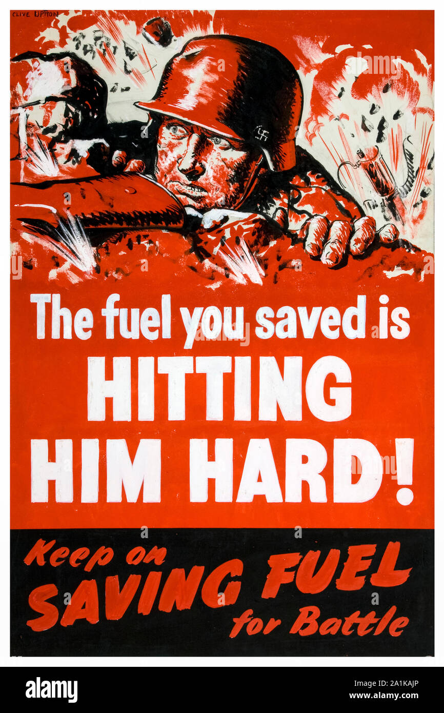 British, WW2, Fuel Economy, The fuel you saved is hitting him hard, (German soldier under fire), Saving fuel for battle, poster, 1939-1946 Stock Photo