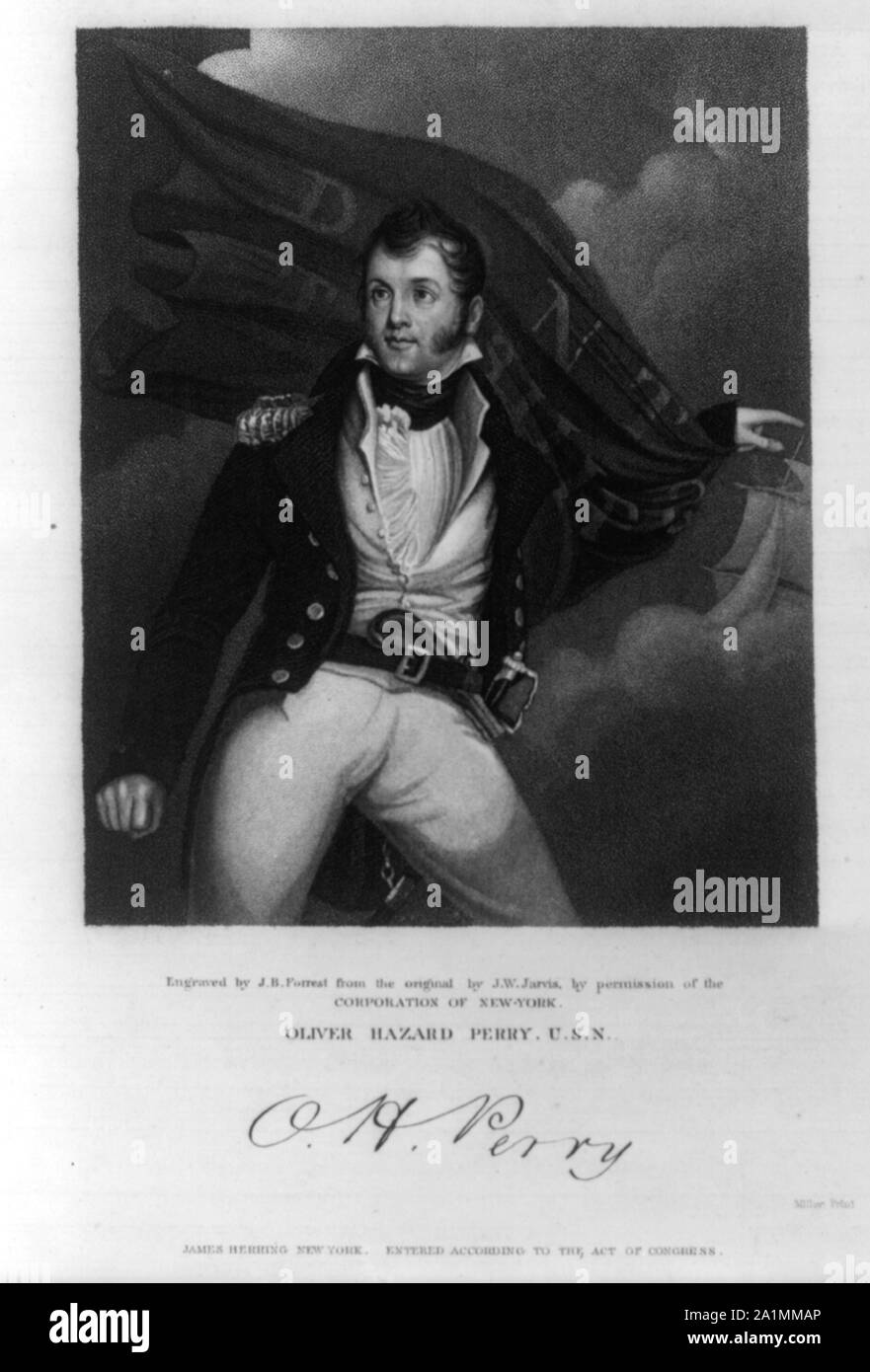 Oliver Hazard Perry U.S.N. / engraved by J.B. Forrest from the original by J.W. Jarvis by the permission of the Corporation of New York ; Miller print. Stock Photo