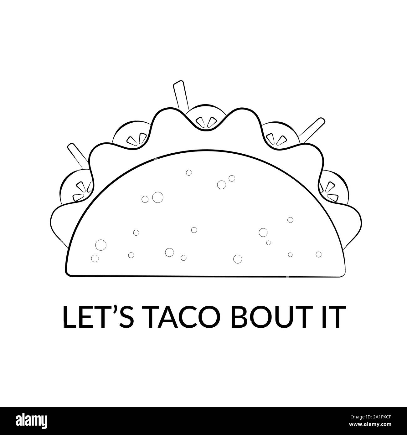 Mexican cuisine taco food silhouette illustration. Contour tacos with salad leaf, tomato and carrot stick and big funny sign Lets Taco Bout It for cafe design or food truck comic design Stock Photo