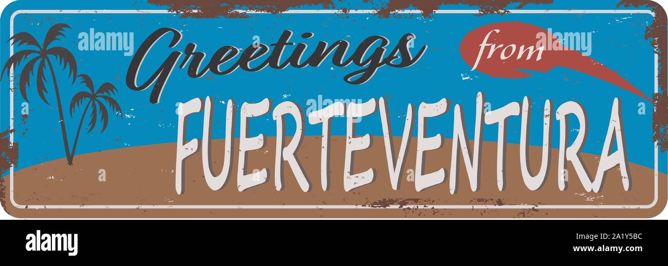 Greetings From Fuerteventura Spain Vintage Tin Sign With Retro Souvenirs Or Postcard Templates On Rust Background Vintage Old Paper Stock Vector Image Art Alamy