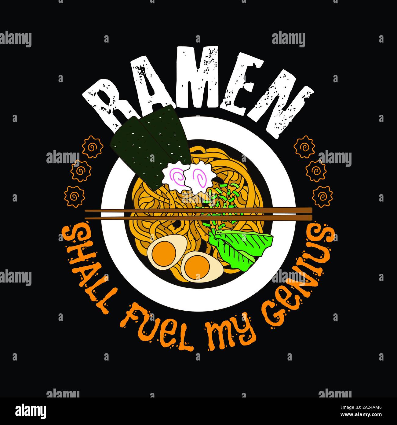 Ramen shall fuel my genius. Food quote and saying good for Tshirt