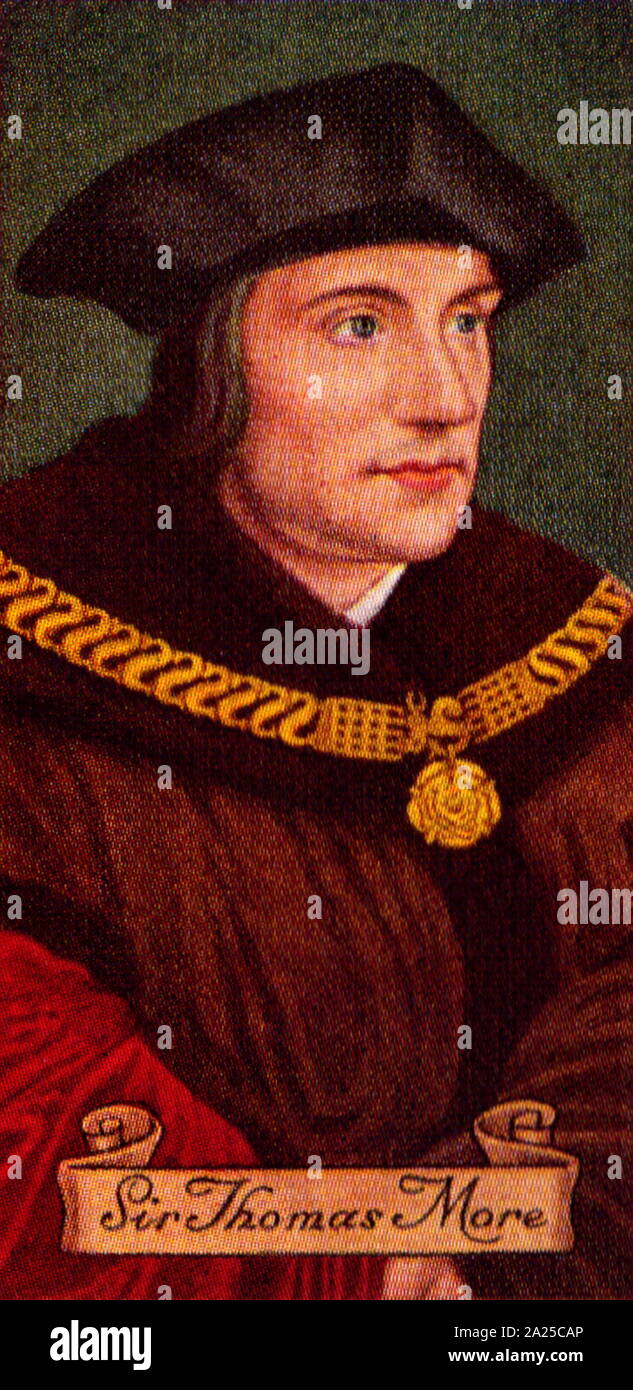 Sir Thomas More (1478 – 1535), English lawyer, social philosopher, author, statesman, and noted Renaissance humanist. He was also a councillor to Henry VIII, and Lord High Chancellor of England from October 1529 to 16 May 1532. Carreras cigarette card Stock Photo
