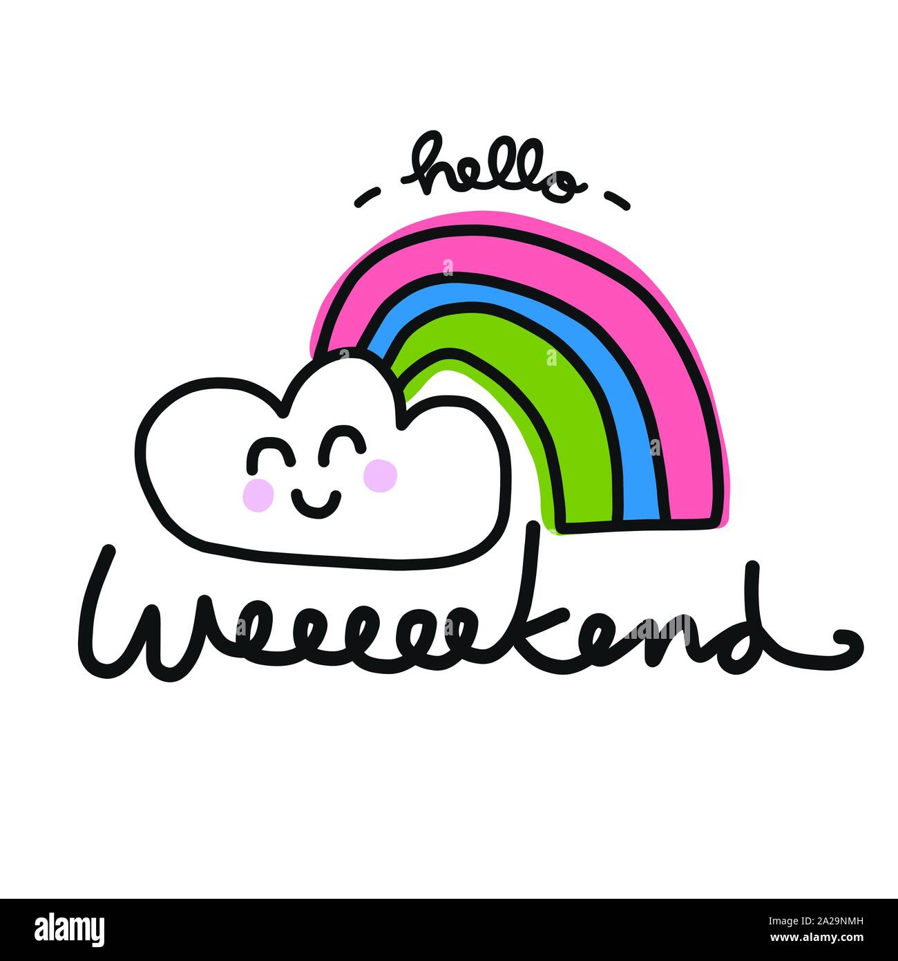Hello Weekend rainbow and cloud smile cartoon doodle vector ...
