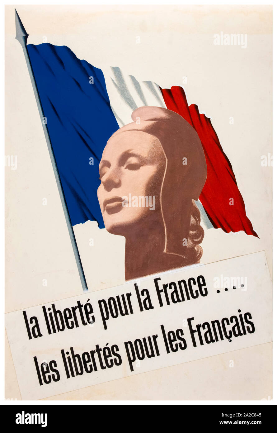 British, WW2, Unity of Strength, Inter-allied co-operation, La liberté pour la France, Les libertés pour les Français, (Freedom for France, Freedom for the French), poster, 1939-1946 Stock Photo