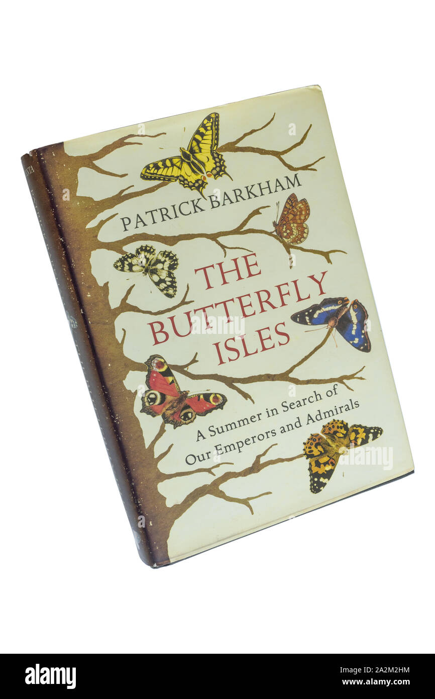 The Butterfly Isles: a Summer in search of our Emperors and Admirals, hardback book by Patrick Barkham Stock Photo