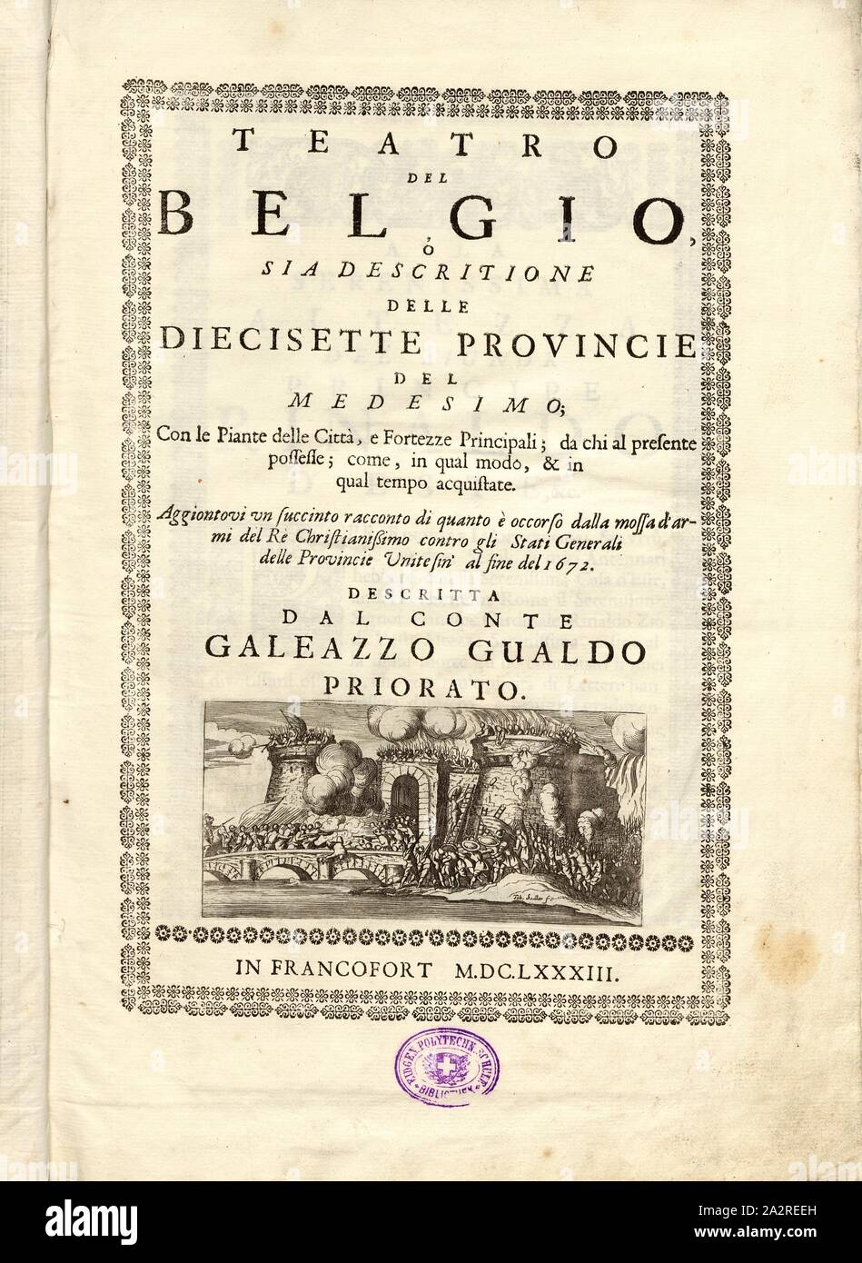 Title page to 'Teatro del Belgio ...', Attack on a fortress, signed: Tob., Sadler f, title page, Sadler, Tobias (fec.), 1683, Galeazzo Gualdo Priorato: Teatro del Belgio, o sia descritione delle diecisette provincie del medesimo: con le piante delle città, e fortezze principali; da chi al presente possesse; come, in qual modo, & in qual tempo acquistate: aggiontovi un succinto racconto di quanto è occorso dalla mossa d'armi del re christianissimo contro gli Stati Generali delle Provincie Unite sin'al fine del 1672. Francofort: [nicht ermittelbar], M.DC.LXXXIII. [1683 Stock Photo