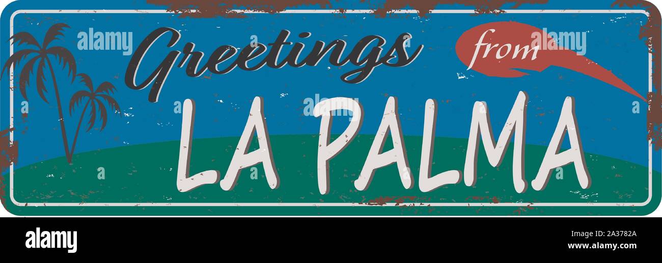 Greetings from La Palma Spain Vintage tin sign with Retro souvenirs or postcard templates on rust background. Vintage old paper Stock Vector