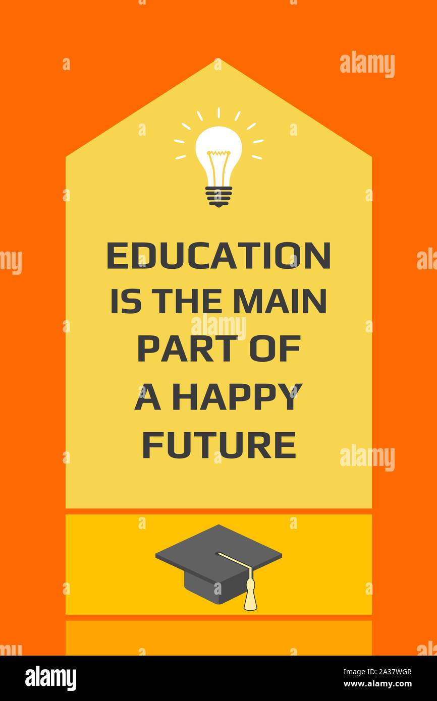 Motivational education poster. Education is the main part of a happy  future. Over orange background Stock Vector Image & Art - Alamy