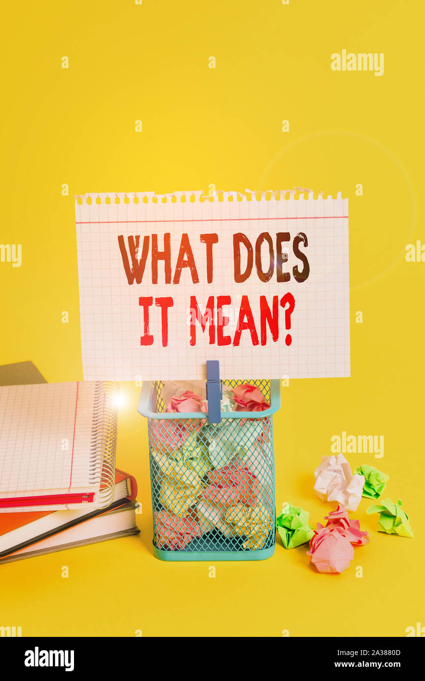 Handwriting text What Does It Mean Question. Conceptual photo Give me