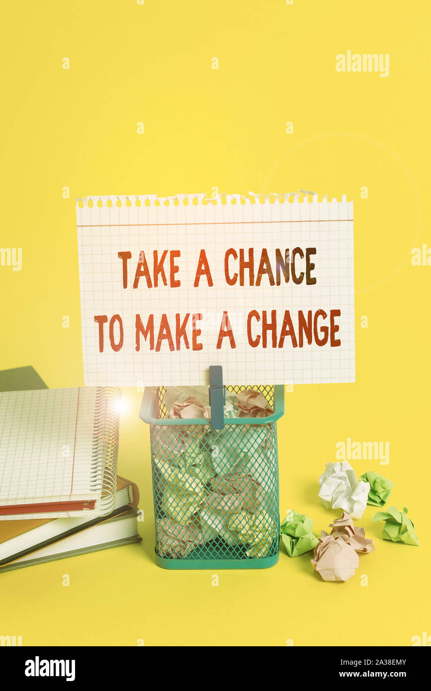 Handwriting text Take A Chance To Make A Change. Conceptual photo dont ...
