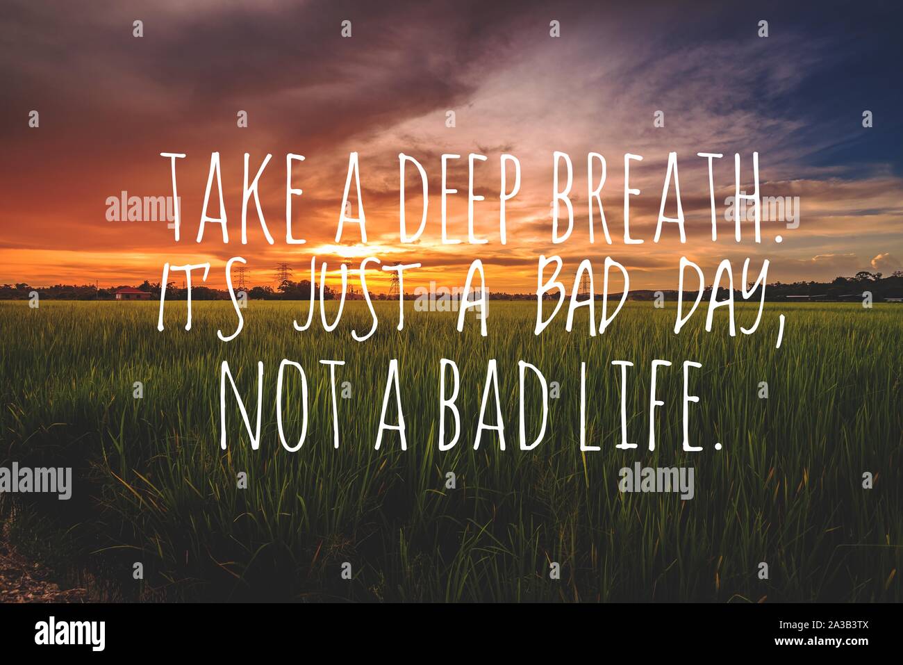 Motivational And Inspirational Quote Take A Deep Breath It S Just A Bad Day Not A Bad Life Stock Photo Alamy