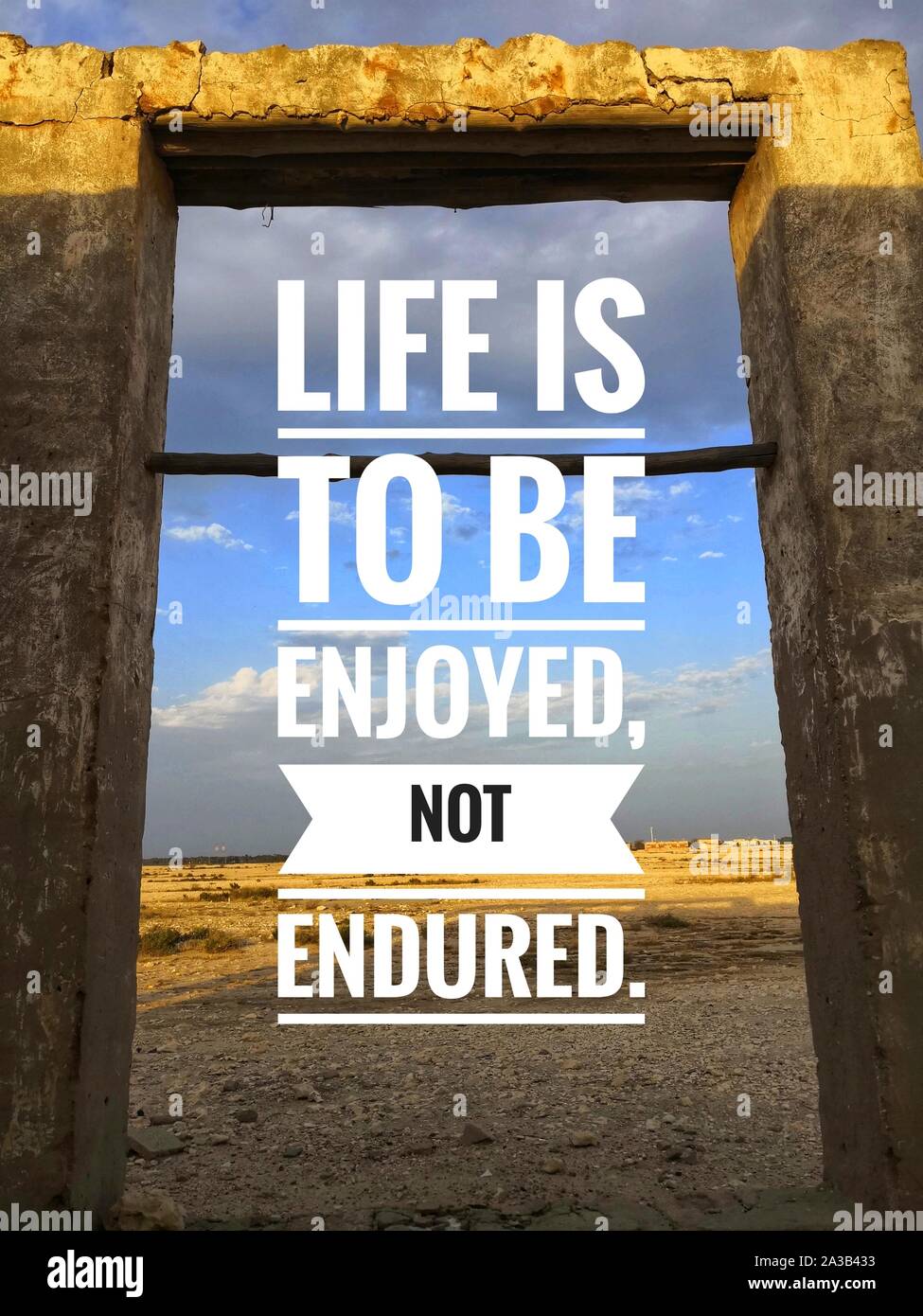 Motivational and inspirational quote - Life is to be enjoyed, not endured. Stock Photo