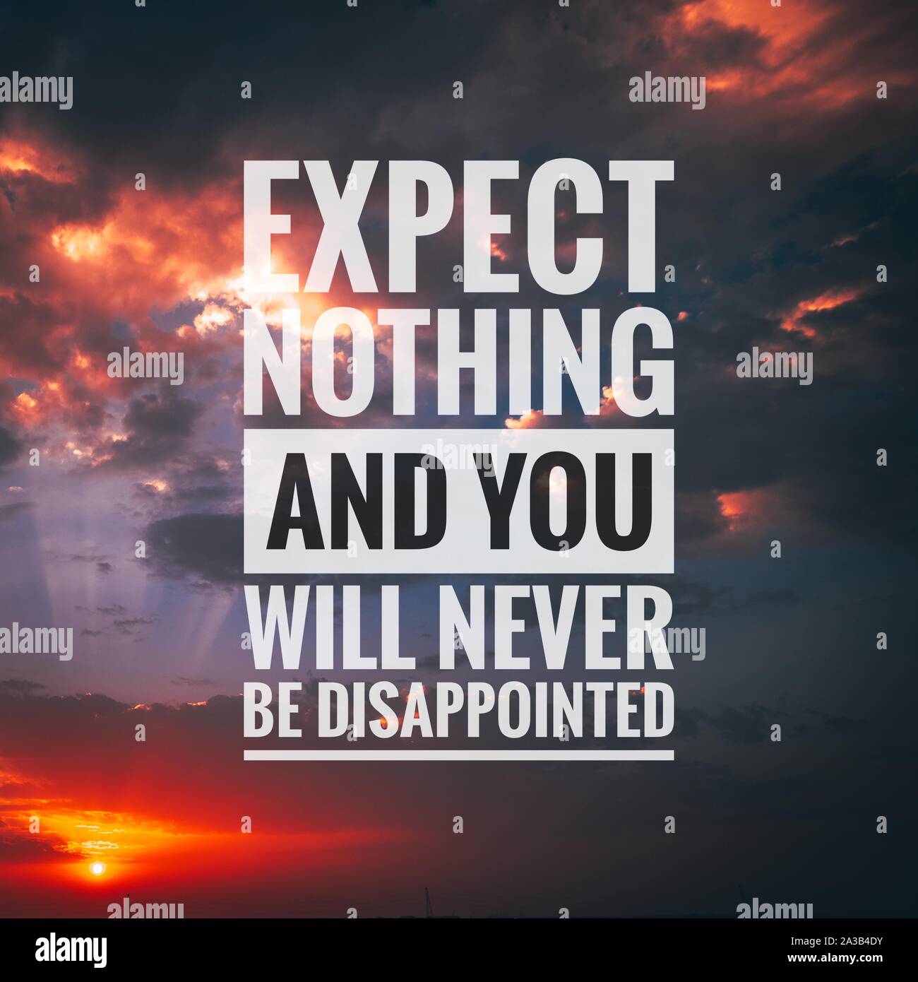 Motivational And Inspirational Quote Expect Nothing And You Will Never Be Disappointed Stock Photo Alamy