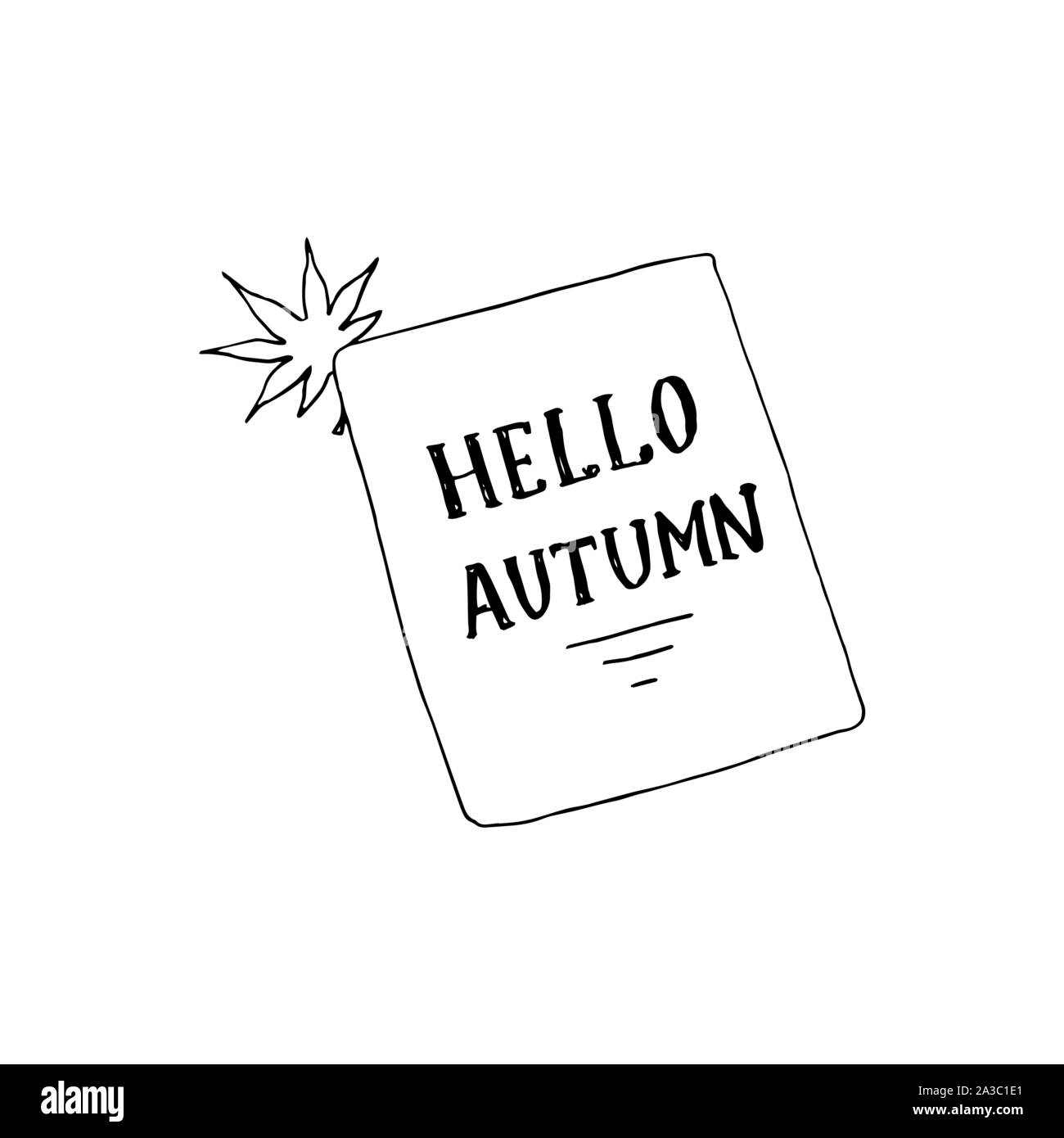 Notebook with a maple leaf and letters Hello Autumn. Hand drawing sketch. Black outline on white background. Picture can be used in advertisement, posters, flyers, banners, logo, further design etc. Vector illustration. EPS10 Stock Vector