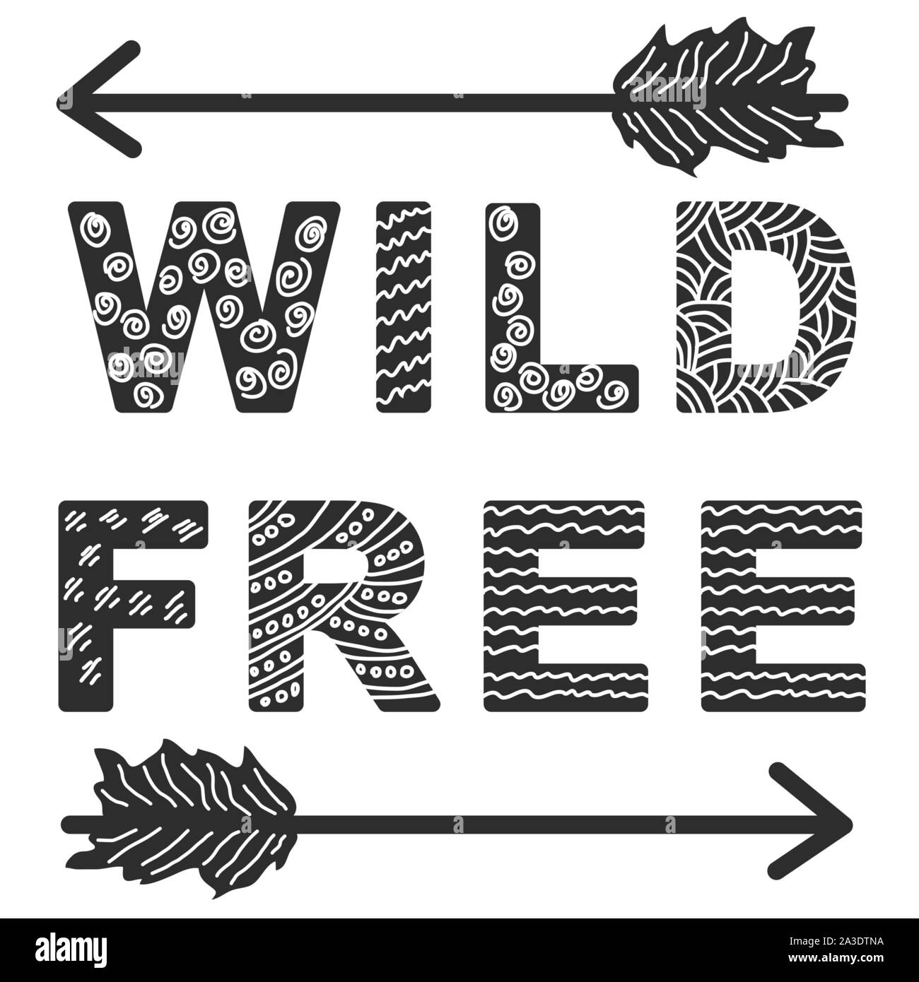 Hand lettered inspirational quote Wild and free , tribal elements