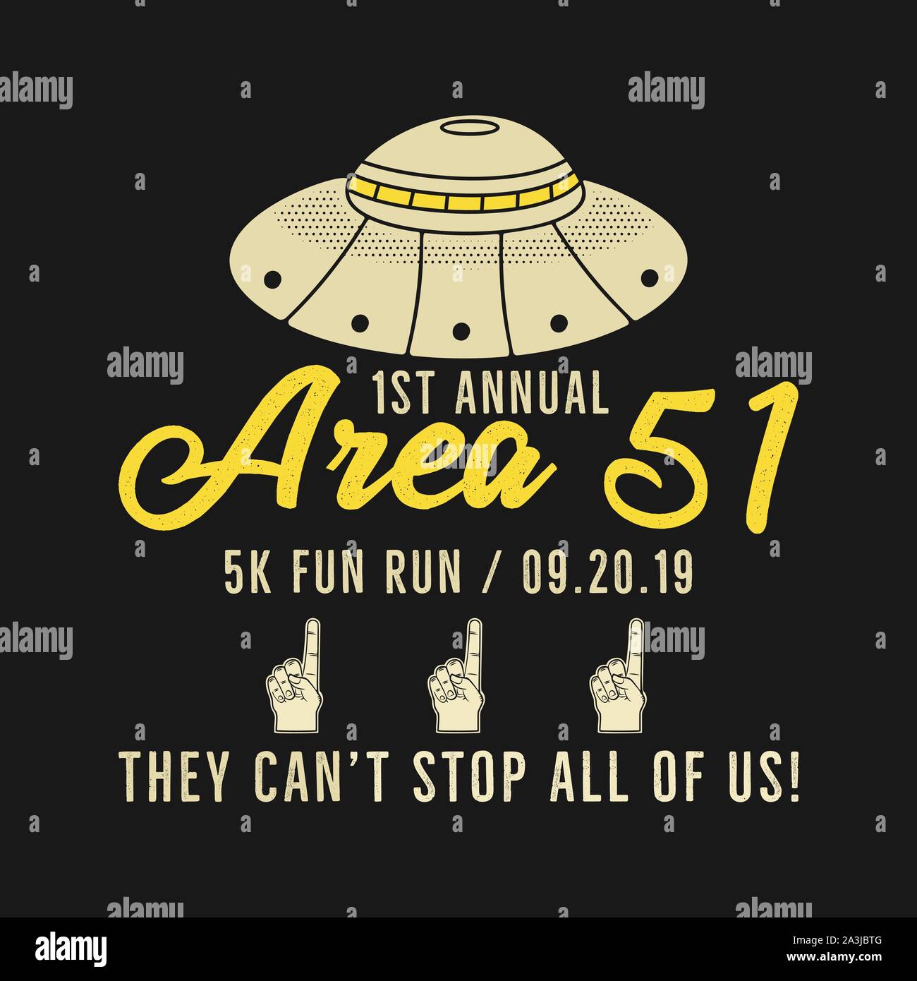 Storm Area 51 - They Cant Stop All Of Us graphic for T-SHirt and other  prints. 5k fun run. September 20. With UFO aliens. Stock vector badge Stock  Vector Image & Art - Alamy