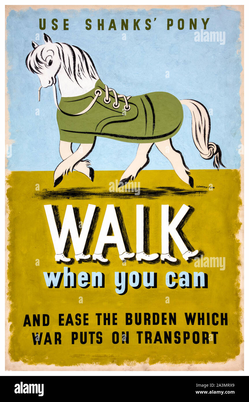 British, WW2, Transport efficiency poster, Walk when you can, Shanks' Pony, ease burden on transport, 1939-1946 Stock Photo