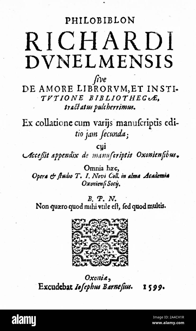 title page of the 1599 Oxford edition of Philobiblon by the medieval bibliophile Richard de Bury, edited by Thomas James, Bodley's first librarian. The Philobiblon is a collection of essays about the acquisition, preservation, and organization of books, first published 1345. Stock Photo