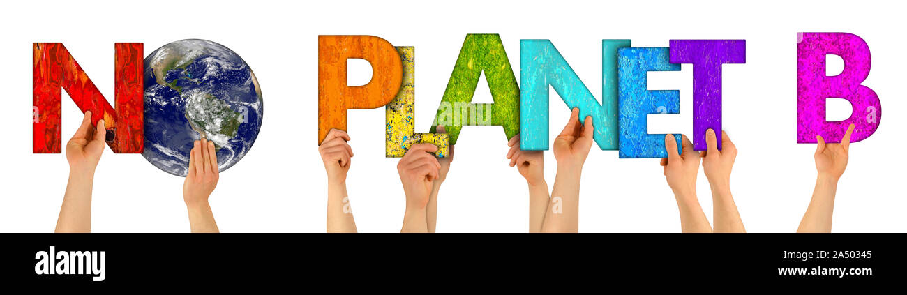 activist people holding up colorful letter with words no planet b isolated on white background. climate change fridays for future global warming prote Stock Photo