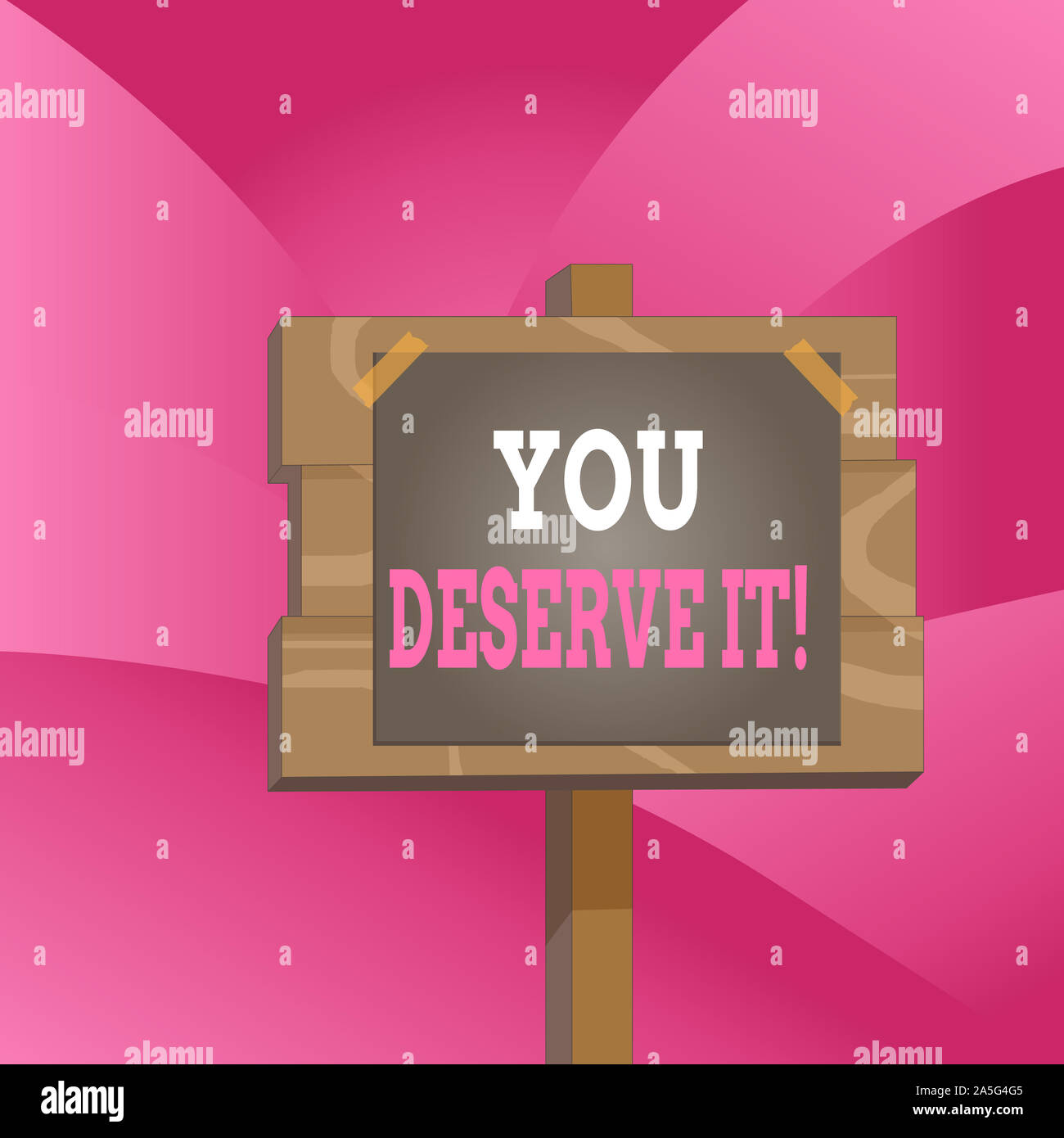 Handwriting text You Deserve It. Conceptual photo should have it ...