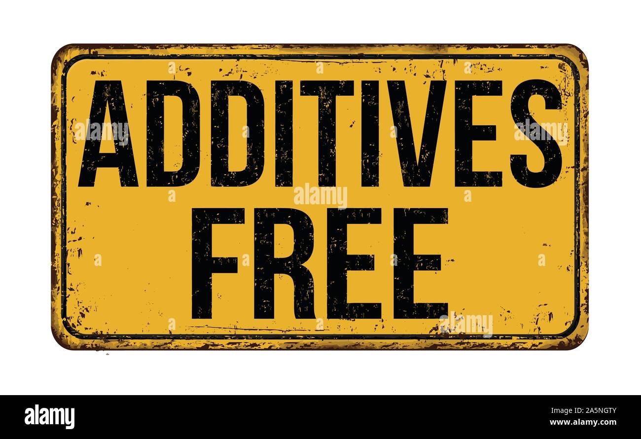 Additives free vintage rusty metal sign on a white background, vector illustration Stock Vector