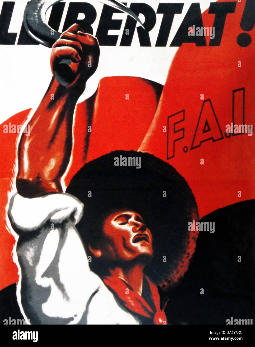 Libertat! Propaganda poster published by the Federación Anarquista Ibérica (FAI), Members of the Anarchist Federation, were at the forefront of the fight against Francisco Franco's forces during the Spanish Civil War, Stock Photo