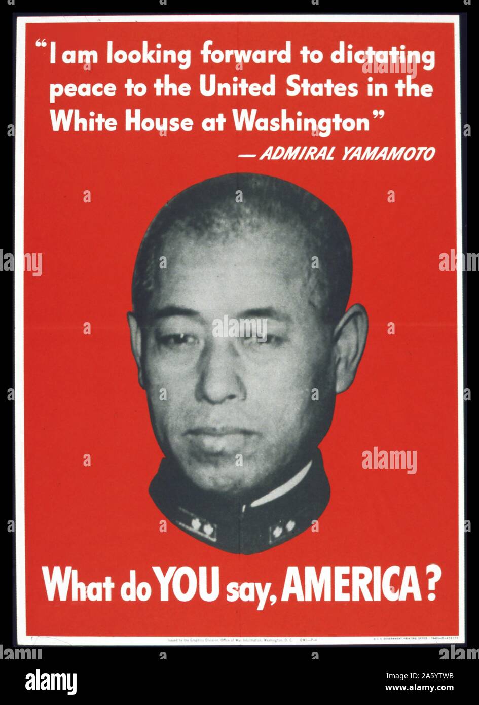 WHAT DO YOU SAY AMERICA? (Admiral Yamamoto) on an anti-Japanese American propaganda poster 1942. World War Two Stock Photo