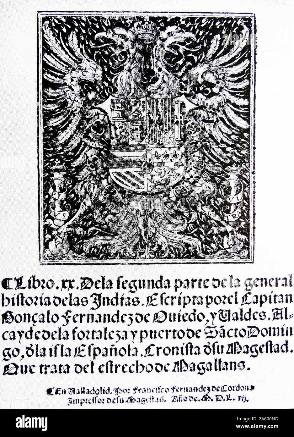 Volume II of Natural Historia de las Indias (1526); by Gonzalo Fernández de Oviedo (August 1478 – 1557). Spanish historian and writer. He is commonly known as 'Oviedo' even though his family name is Fernández. He participated in the Spanish colonization of the Caribbean; and wrote a long chronicle of this project which is one of the few primary sources about it. Stock Photo