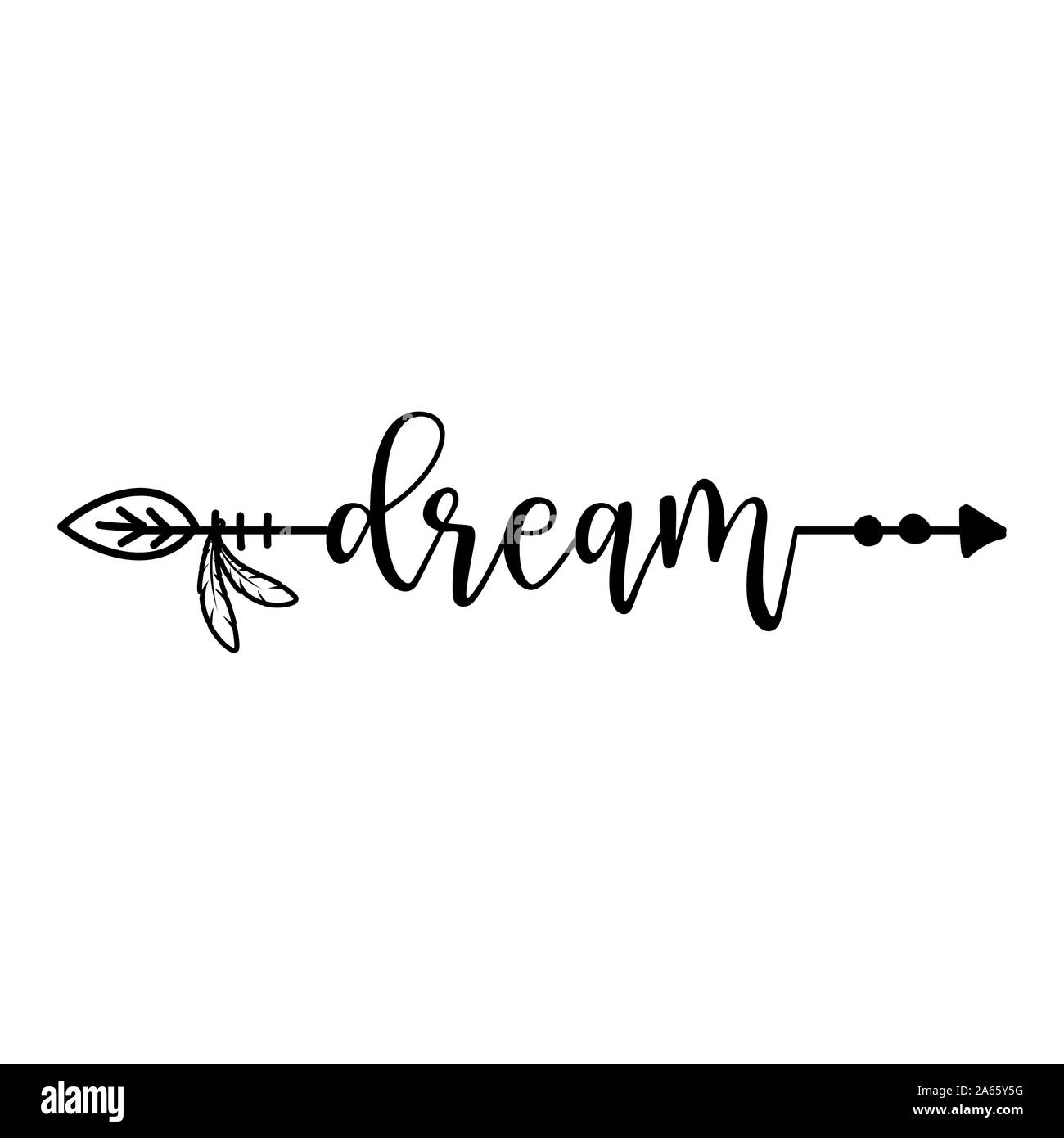 'dream' in boho arrow - lovely lettering calligraphy quote. Handwritten  tattoo, ink design or greeting card. Modern vector art. Stock Vector