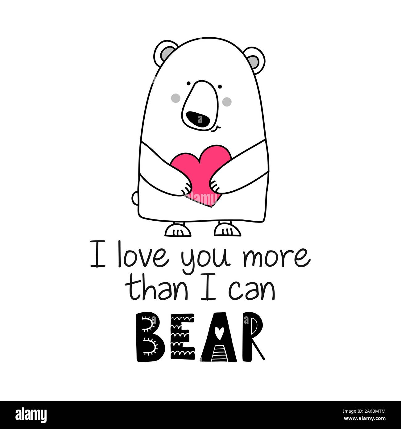 I love you more than I can Bear Typography poster. Handmade lettering