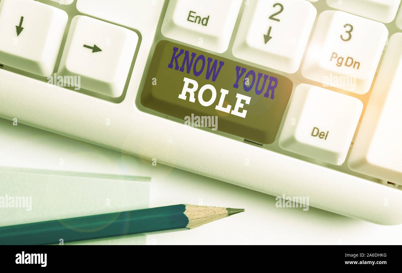Conceptual Hand Writing Showing Know Your Role Concept Meaning End Acting Outside Who You Actually Are Play Your Position White Pc Keyboard With Note Stock Photo Alamy Conceptual Hand Writing Showing Know Your Role Concept Meaning End Acting Outside Who You Actually Are Play Your Position White Pc Keyboard With Note Stock Photo Alamy
