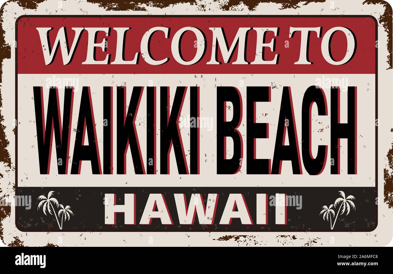 Welcome to Waikiki Beach Hawaii vintage rusty metal sign on a white background, vector illustration Stock Vector