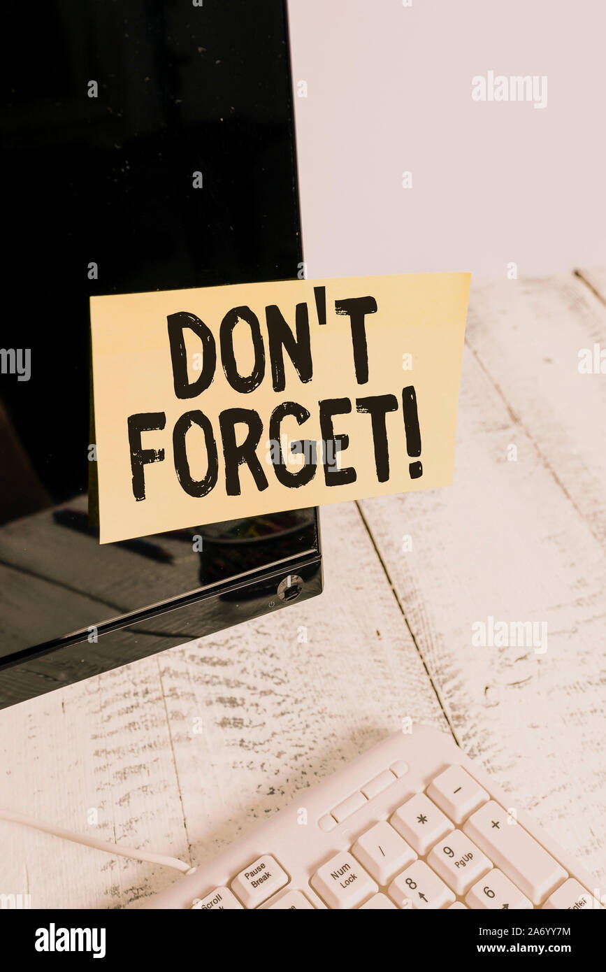 Word writing text Don T Forget. Business photo showcasing used to ...