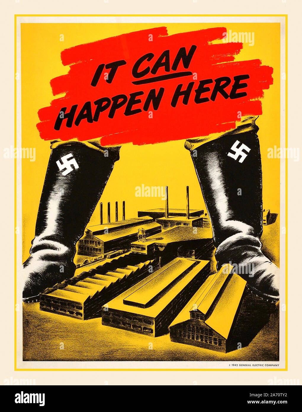 1942 WW2 American Production Output Propaganda Poster  ‘IT CAN HAPPEN HERE’  GEC (GENERAL ELECTRIC COMPANY) Nazi Germany Jackboots with Swastikas astride an American industrial complex of factories motivational image to energise wartime production in the USA Stock Photo