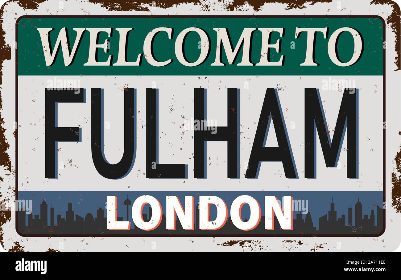 London Welcome to Fulham rusty old enamel sign Stock Vector