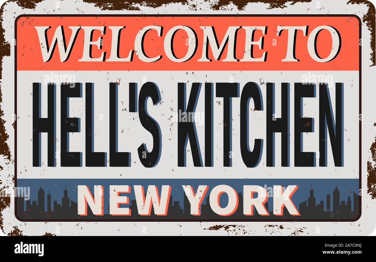 Welcome To Hell S Kitchen New York Vintage Rusty Metal Sign On A White Background Vector Illustration Stock Vector Image Art Alamy