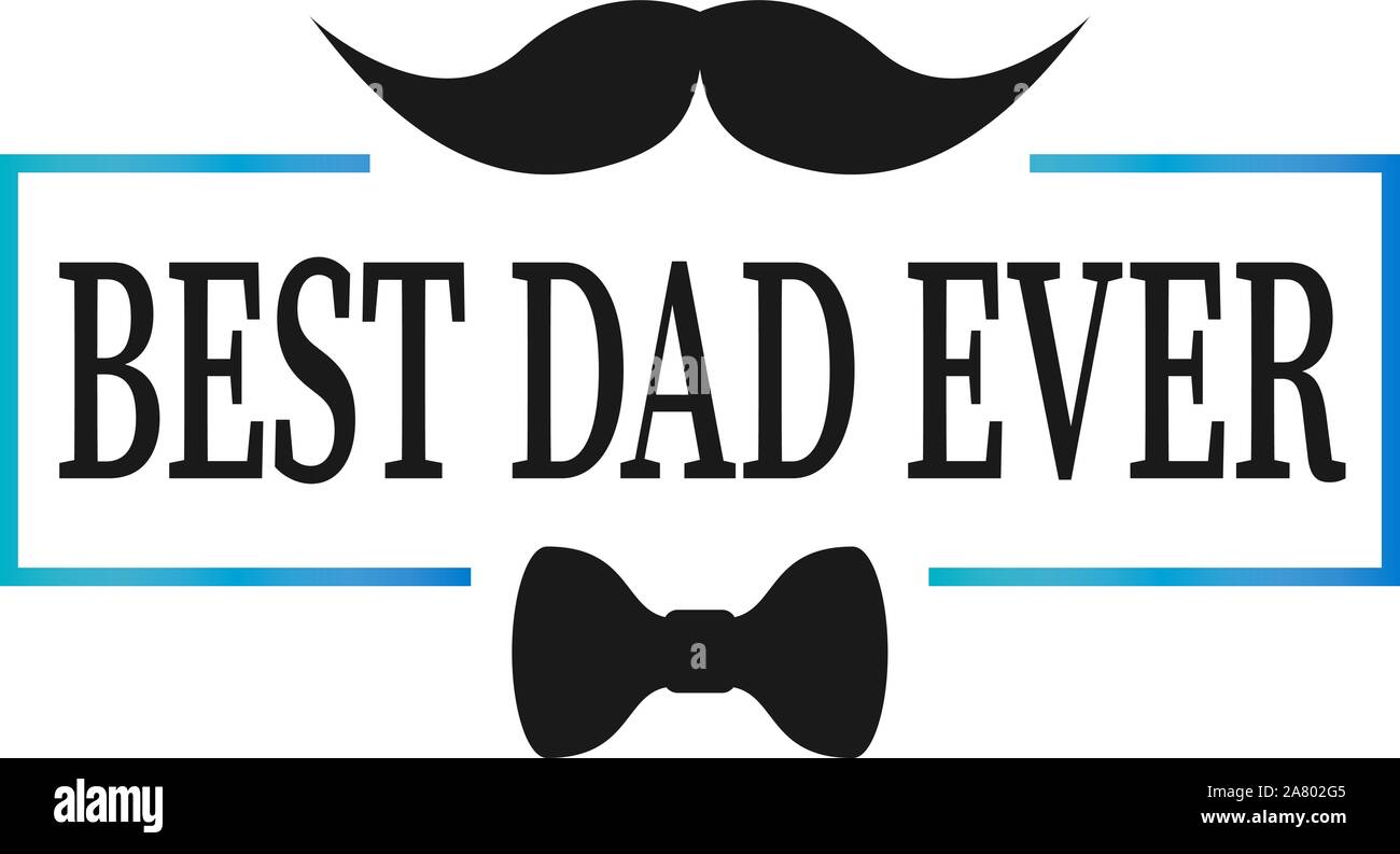 Best Dad Ever Sign. Happy Fathers Day Vintage Emblem On White Background Stock Vector