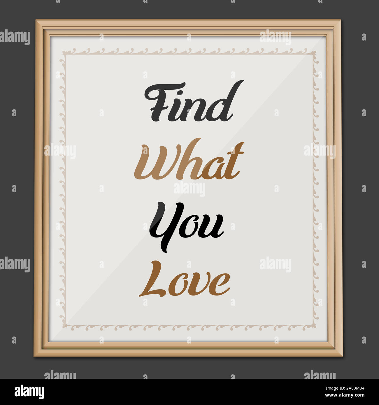 Find What You Love. Motivation and Inspirational Quote Wall art Poster Stock Photo