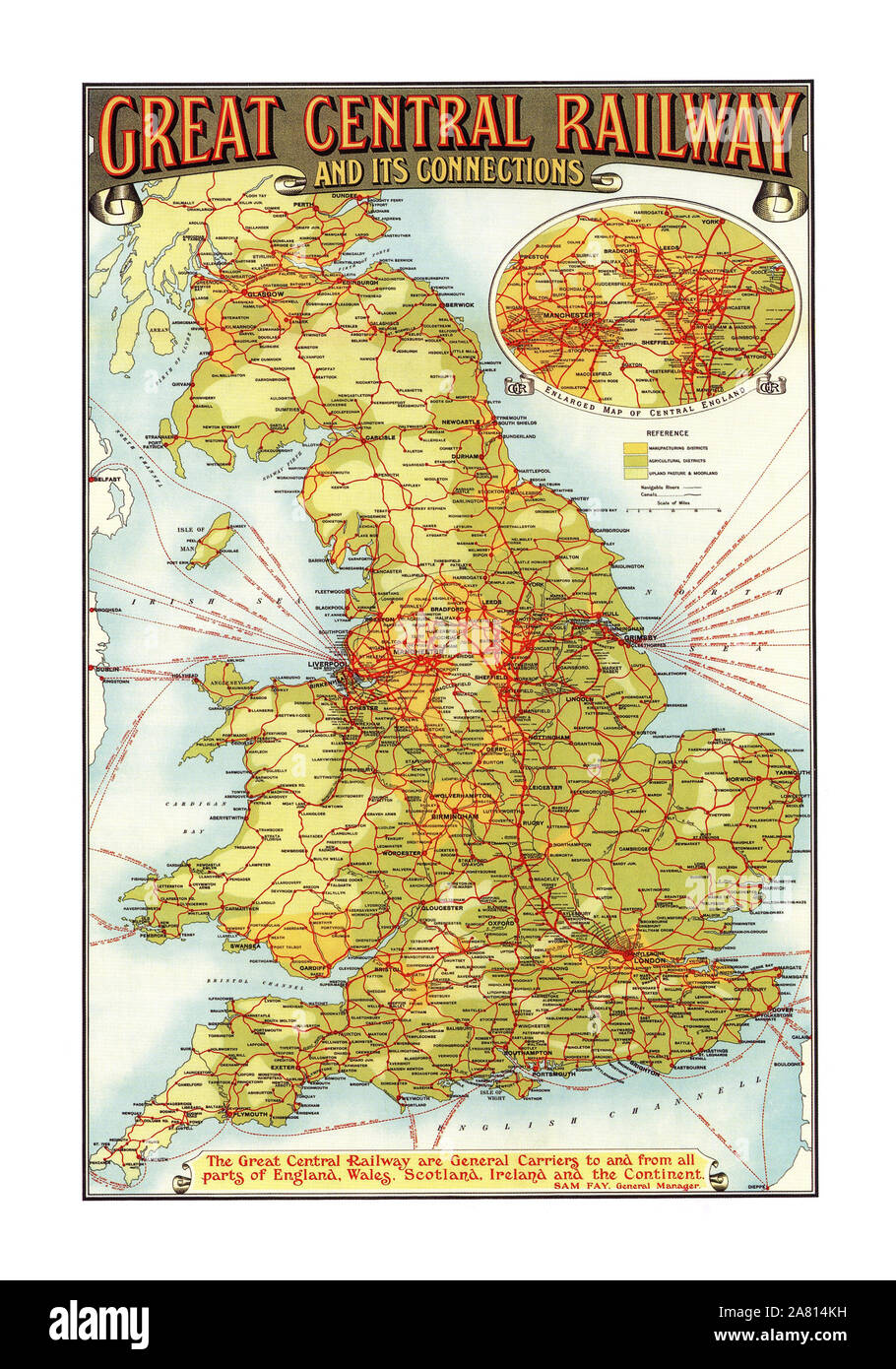 Vintage 1900's Historic Great Central Railway Map Poster and connections  All parts of England Wales Scotland Ireland and the Continent Poster GCR GREAT CENTRAL RAILWAY AND ITS CONNECTIONS. Sam Fay General Manager Sir Sam Fay  born in Hamble-le-Rice, Hampshire, England, was a career railwayman who joined the London and South Western Railway as a clerk in 1872 and rose to become the last General Manager of the Great Central Railway Printed by John Bartholomew & Co Edinburgh Stock Photo