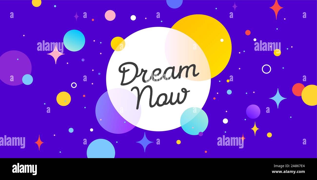 Dream Now, speech bubble. Banner, poster, speech bubble Stock Vector