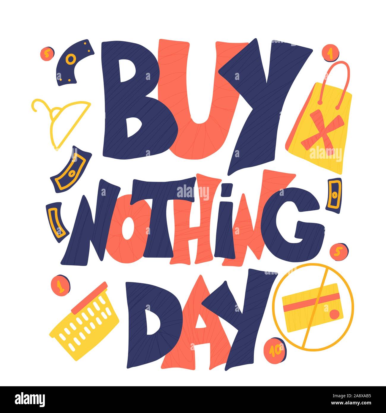 Buy nothing day text. Stop shopping symbol date. International day of protest against consumerism. Vector color illustration with stylized quote. Stock Vector