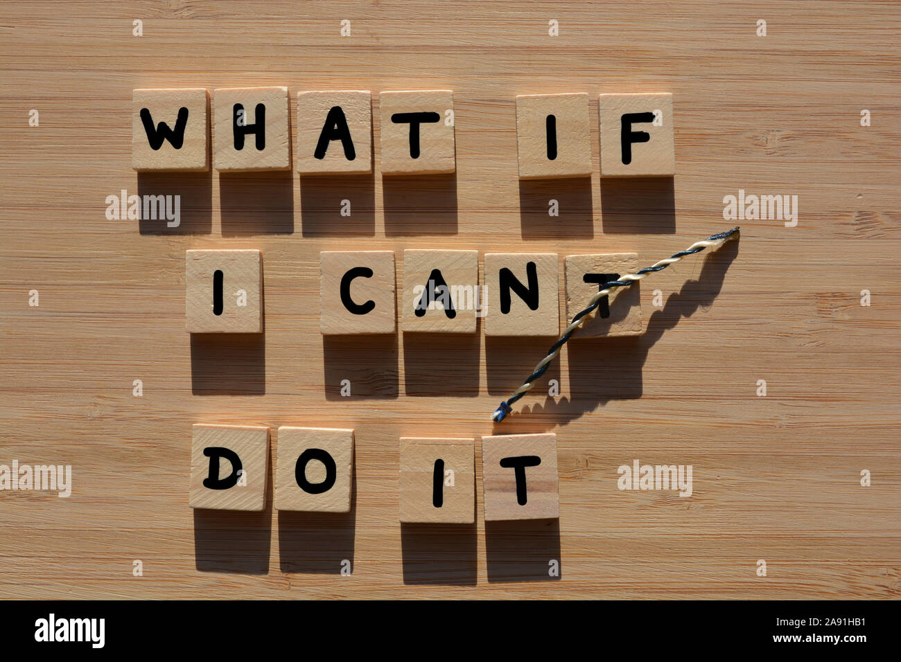 What If I Can't Do It, with the T crossed out leaving the positive I ...