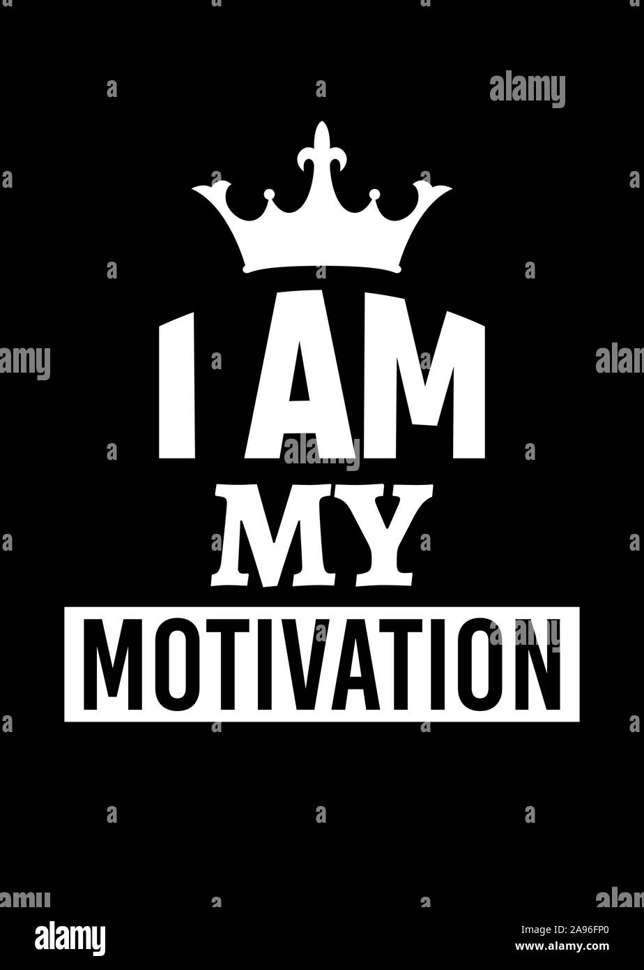 Motivational poster. I am My Motivation. Home decor for good self-esteem. Print design. Stock Vector